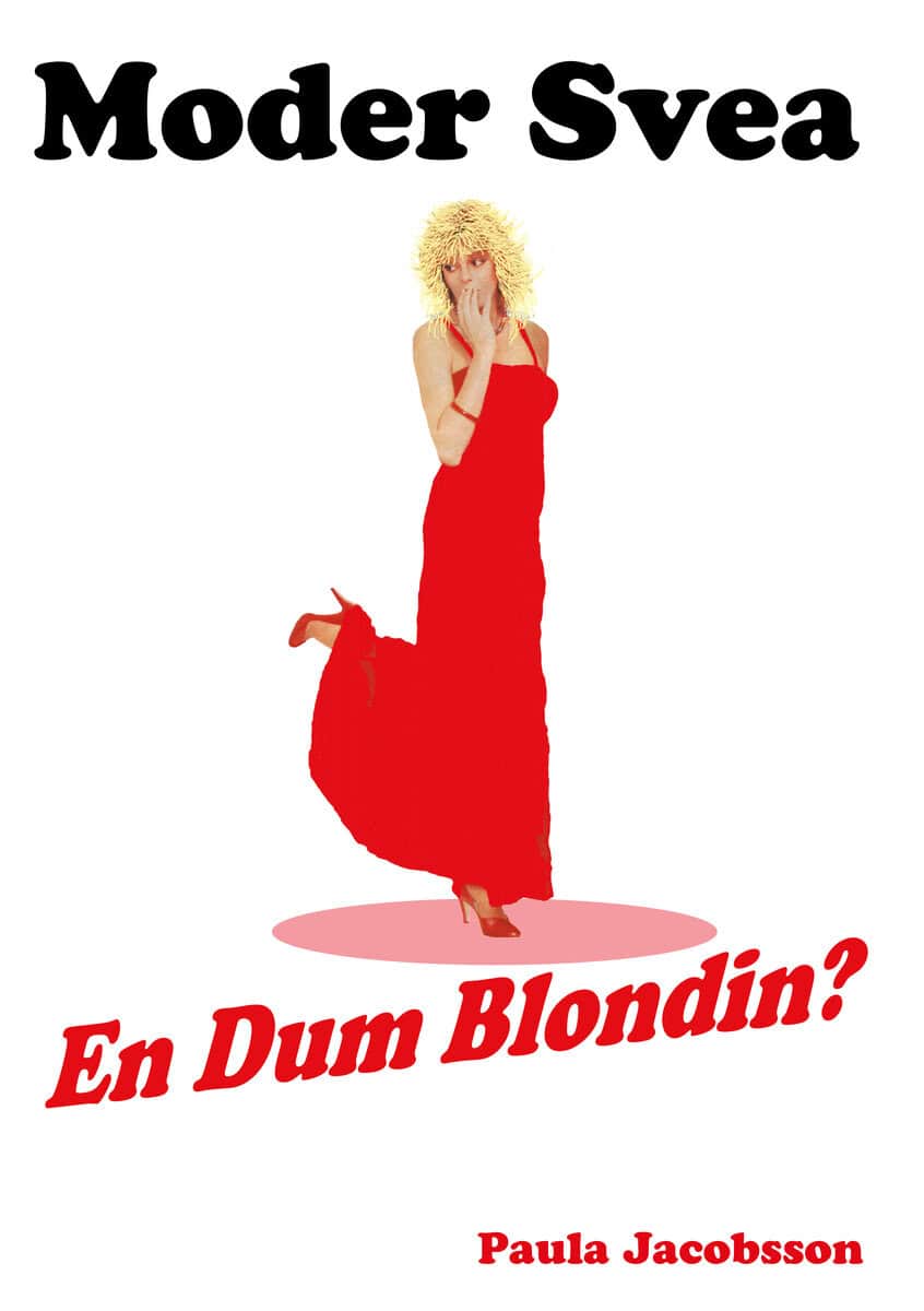 Paula Jacobsson : Moder Svea : en dum blondin!