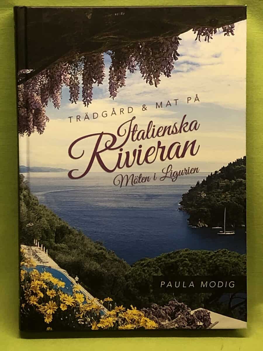 Paula Modig : Trädgård & mat på italienska Rivieran