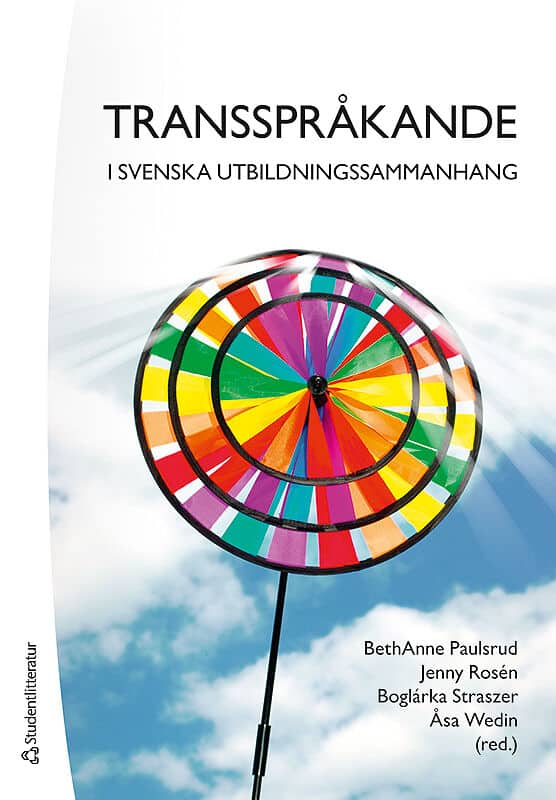 Paulsrud, BethAnne; Rosén, Jenny; Straszer, Boglárka; Wedin, Åsa : Transspråkande i svenska utbildningssammanhang