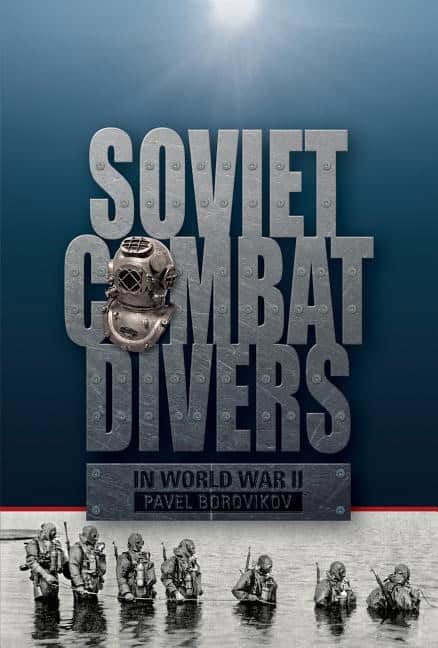 Pavel Borovikov : Soviet Combat Divers In World War Ii