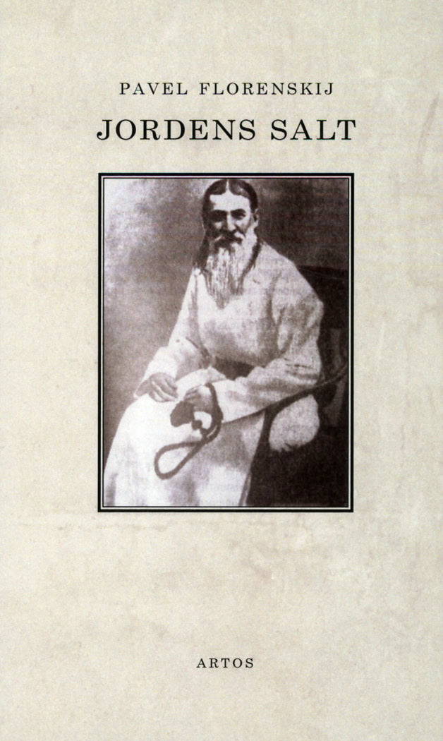 Pavel Florenskij : Jordens salt : levnadsberättelsen om starets Isidor, prästmunk vid Getsemane-sketen