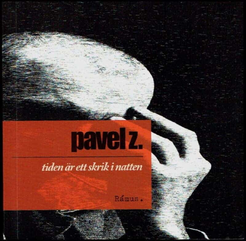 Pavel Z. : Tiden är ett skrik i natten