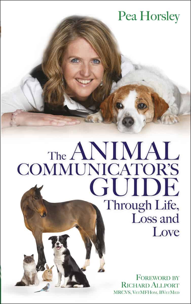 Pea Horsley : Animal communicators guide through life, loss and love