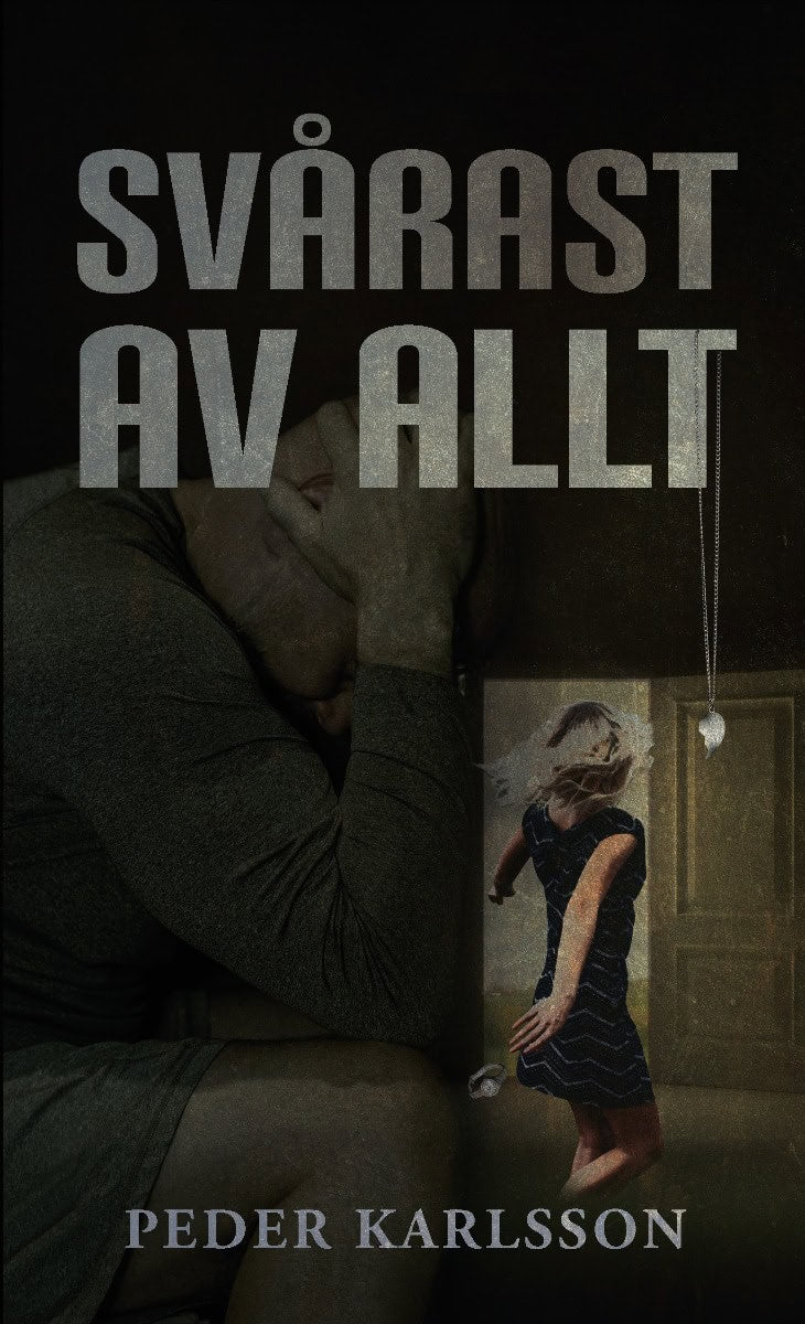 Peder Karlsson : Svårast av allt
