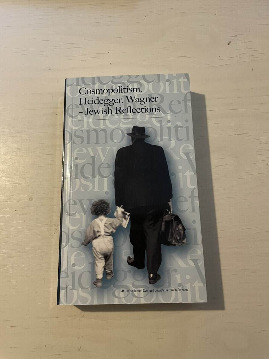 Pedersen, Daniel, Bauman, Zygmunt, Dencik, Lars, Heller, Ágnes, Pinto, Diana, Sznaider, Natan, Hallberg, Ulf Peter, Müller, Herta, Ruin, Hans, Sölter, Arpad-Andreas, Steinberg, Michael P, Beller, Steven, Botstein, Leon, Warshaw, Hilan, von Braun, Christina, Sobol, Jousha : Cosmopolitism, Heidegger, Wagner