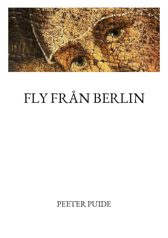 Peeter Puide : Fly från Berlin