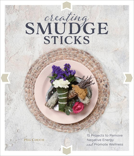 Peg Couch : Creating Smudge Sticks