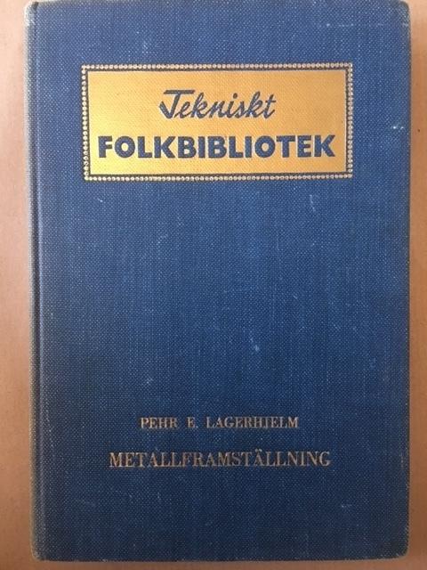Pehr E. Lagerhjelm : Metallframställning