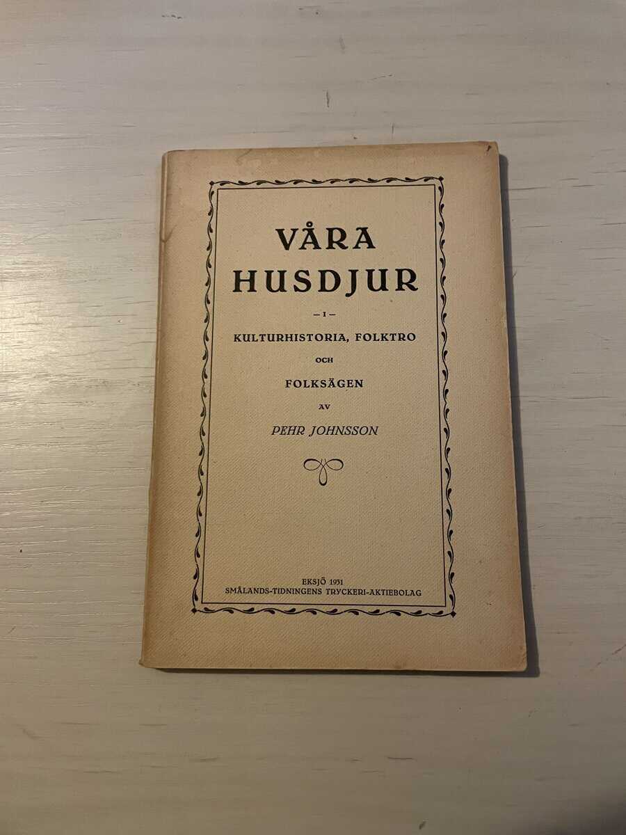 Pehr Johnsson : Våra husdjur I (1) - Kulturhistoria, folktro och folksägen
