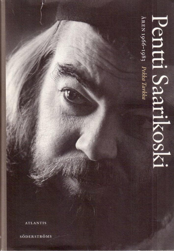 Pekka Tarkka : Pentti Saarikoski. Åren 1966-1983