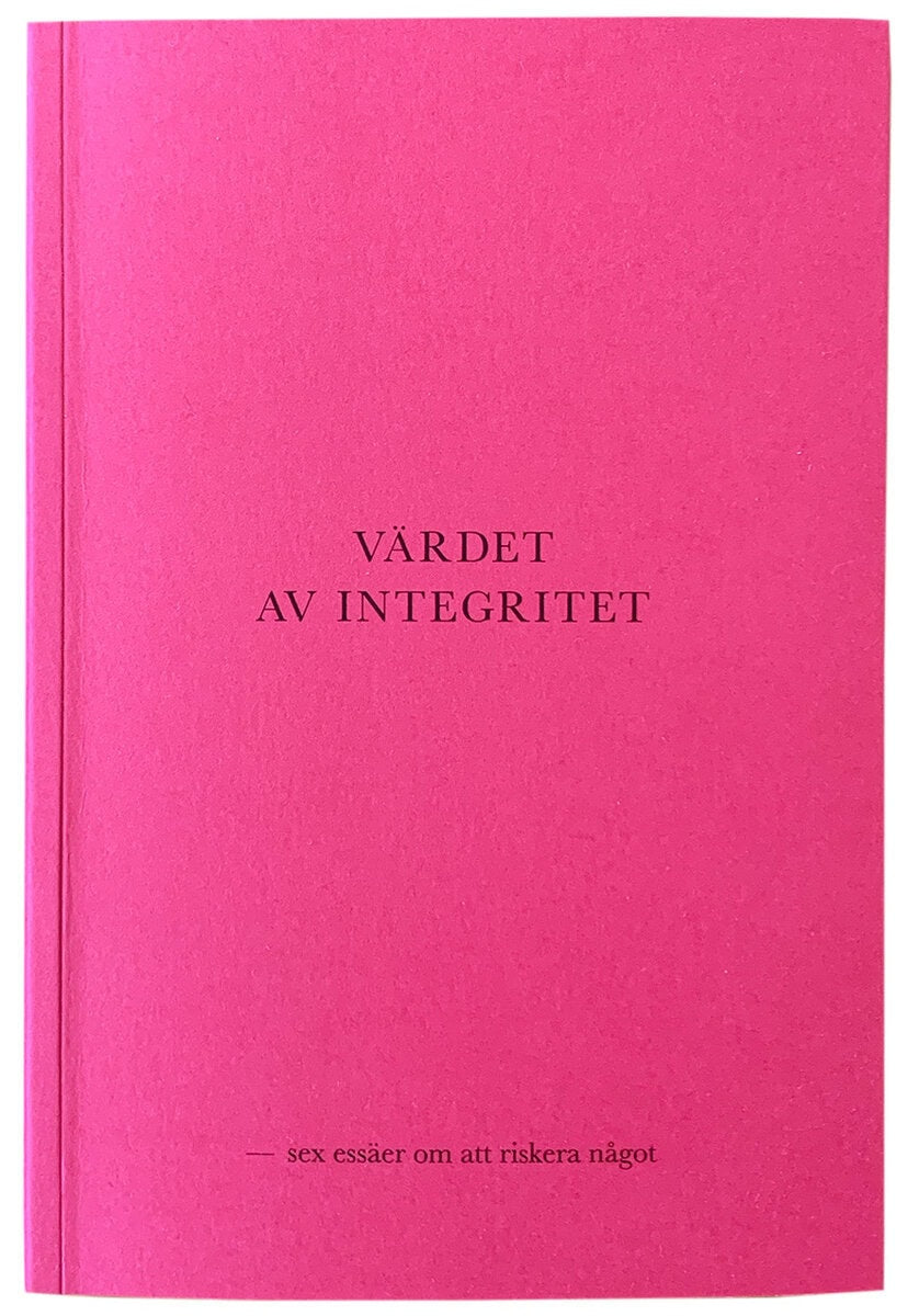 Kågerman, Pella ; Pedersen, Daniel ; Elensky, Torbjörn ; Sá Cavalcante Schuback, Marcia ; Rose, Kuba ; Lindquist, Bosse : Värdet av integritet
