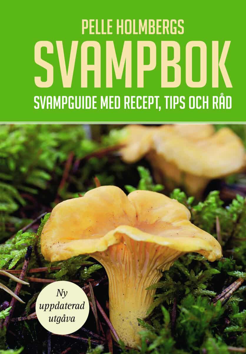 Pelle Holmberg : Pelle Holmbergs svampbok : svampguide med recept, tips och råd