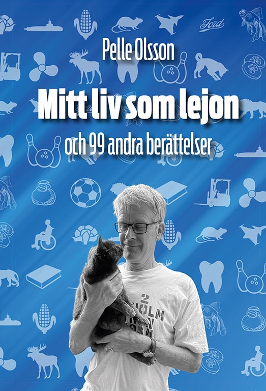 Pelle Olsson : Mitt liv som lejon
