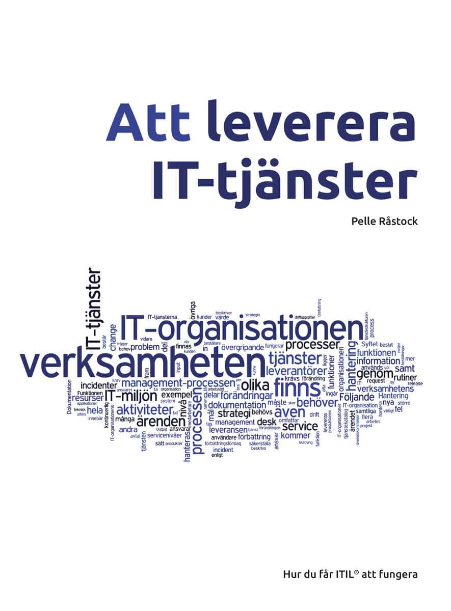 Pelle Råstock : Att leverera IT-tjänster : hur du får ITIL att fungera