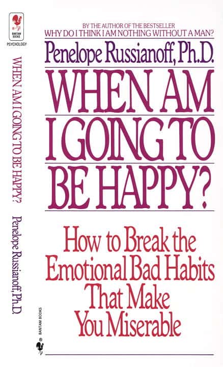 Penelope Russianoff : When Am I Going to Be Happy?