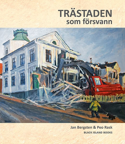 Rask, Peo ; Bergsten, Jan : Trästaden som försvann