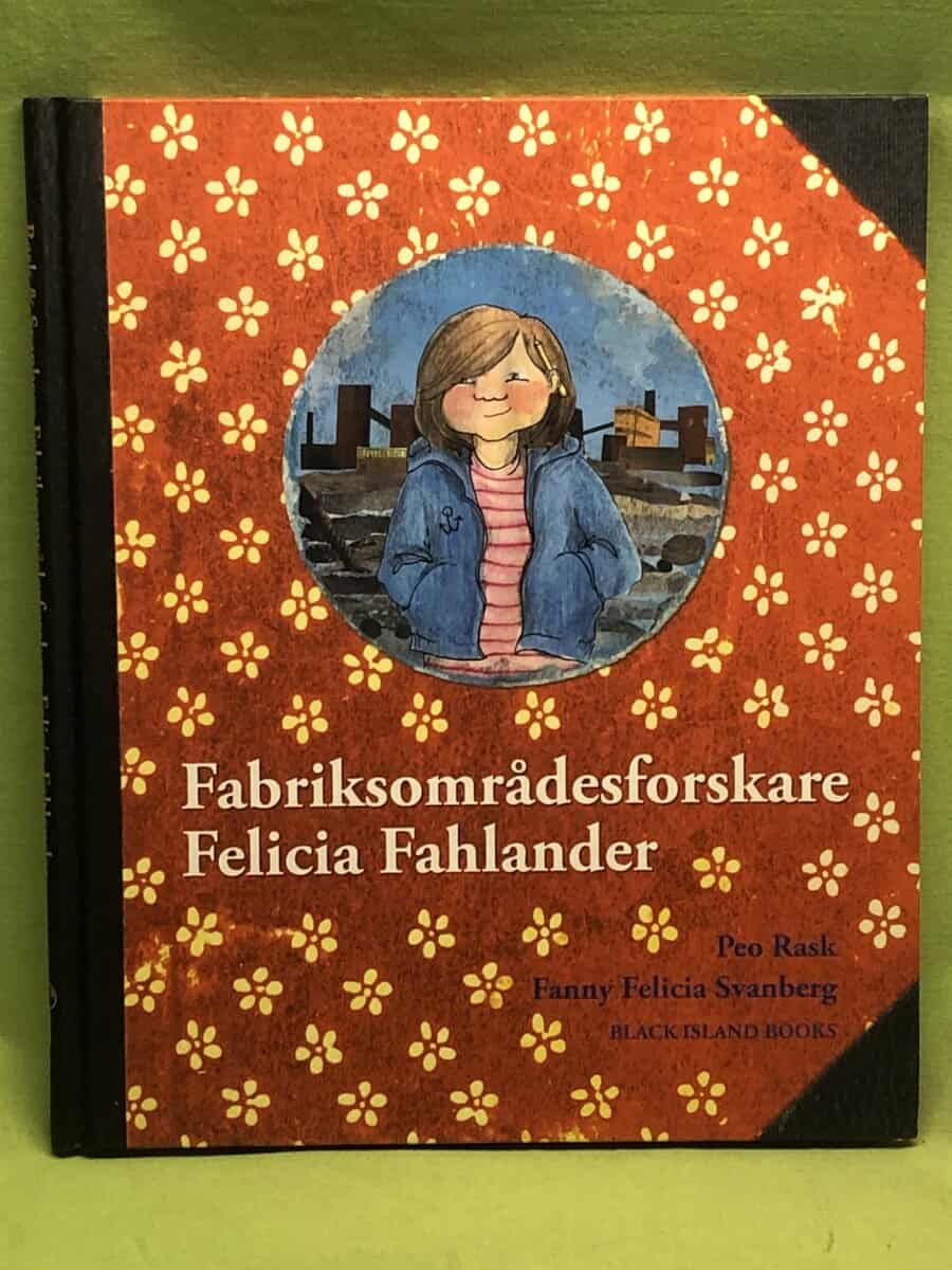 Peo Rask : Fabriksområdesforskare Felicia Fahlander