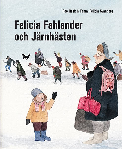 Peo Rask : Felicia Fahlander och Järnhästen