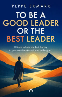 Peppe Ekmark : To be a good leader or the best leader
