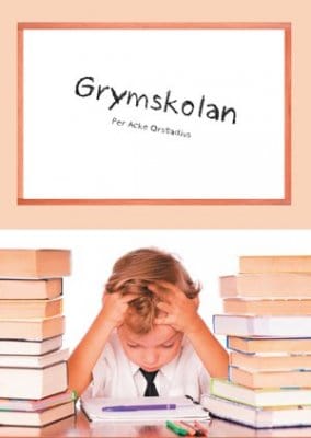 Per Acke Orstadius : Grymskolan