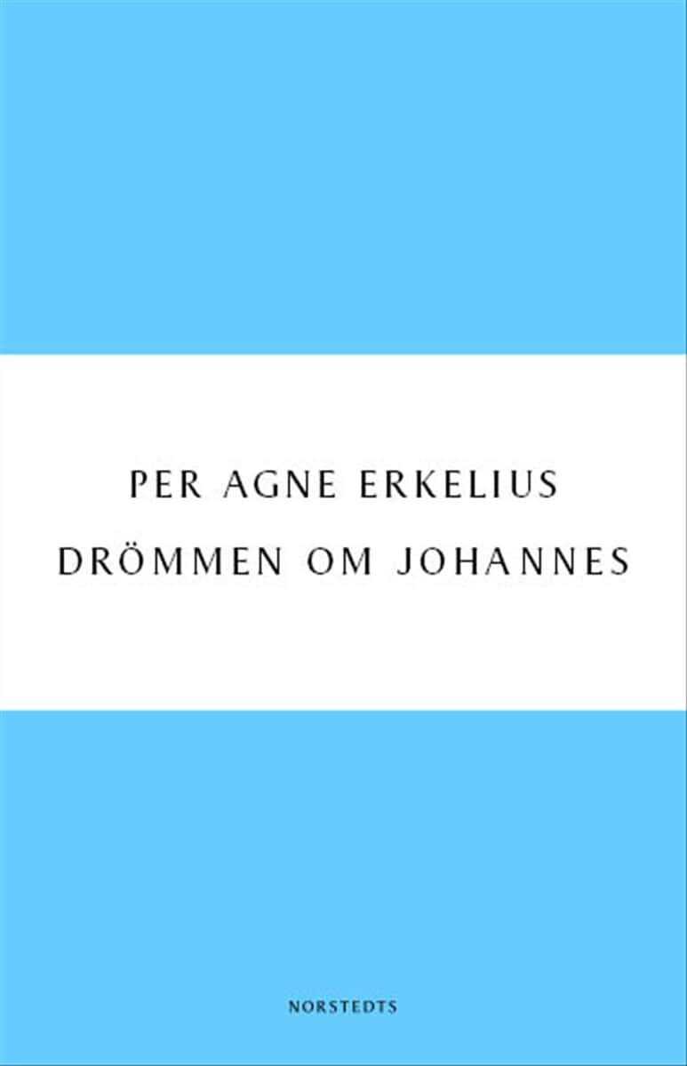 Per Agne Erkelius : Drömmen om Johannes