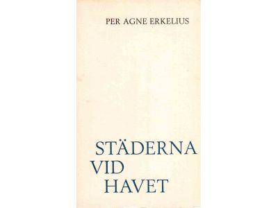 Per Agne Erkelius : Städerna vid havet