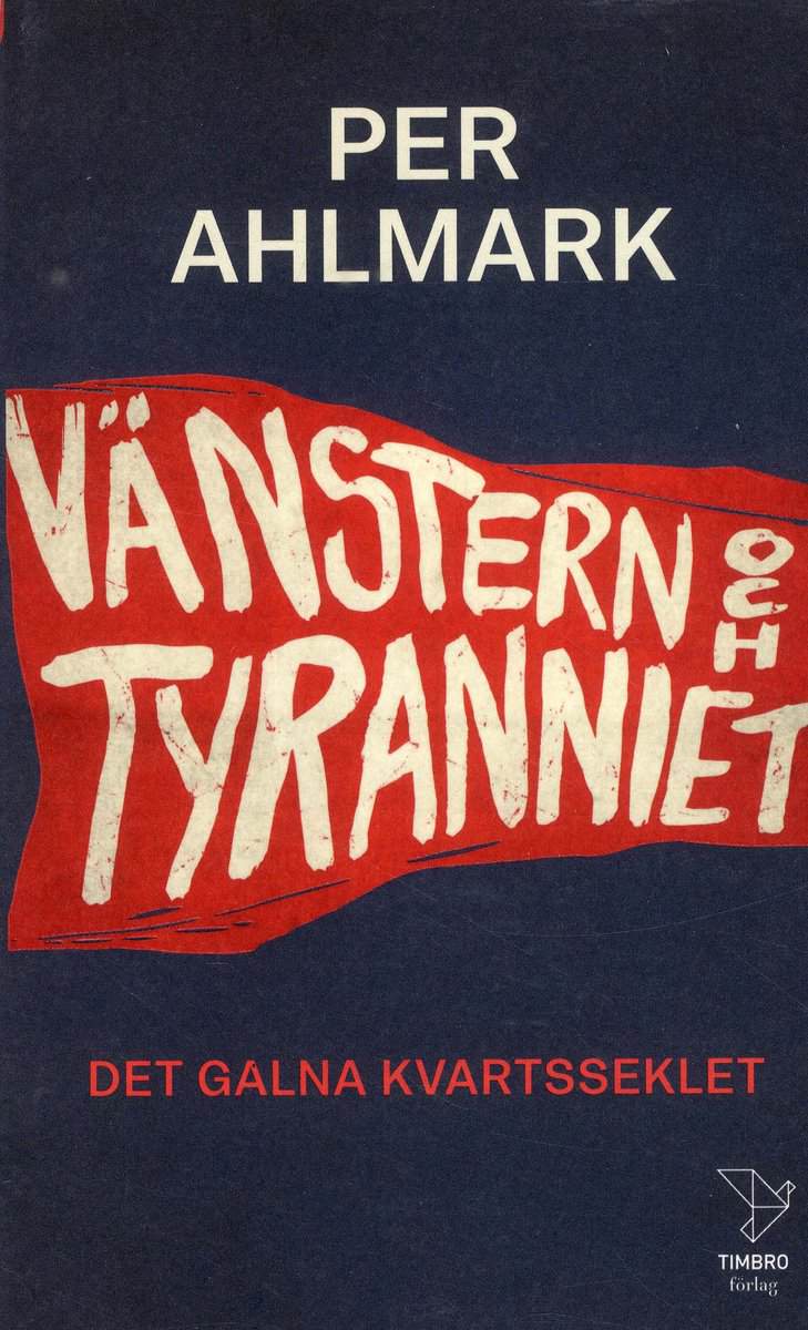 Per Ahlmark : Vänstern och tyranniet