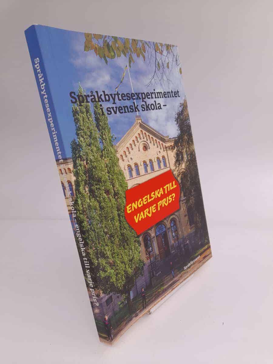 Per-Åke Lindholm : Språkbytesexperimentet i svensk skola - engelska till varje pris?