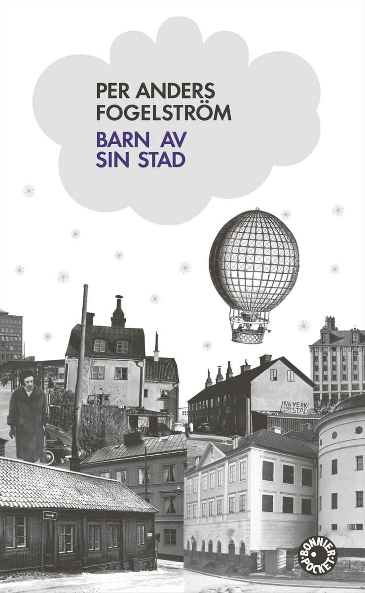 Per Anders Fogelström : Barn av sin stad