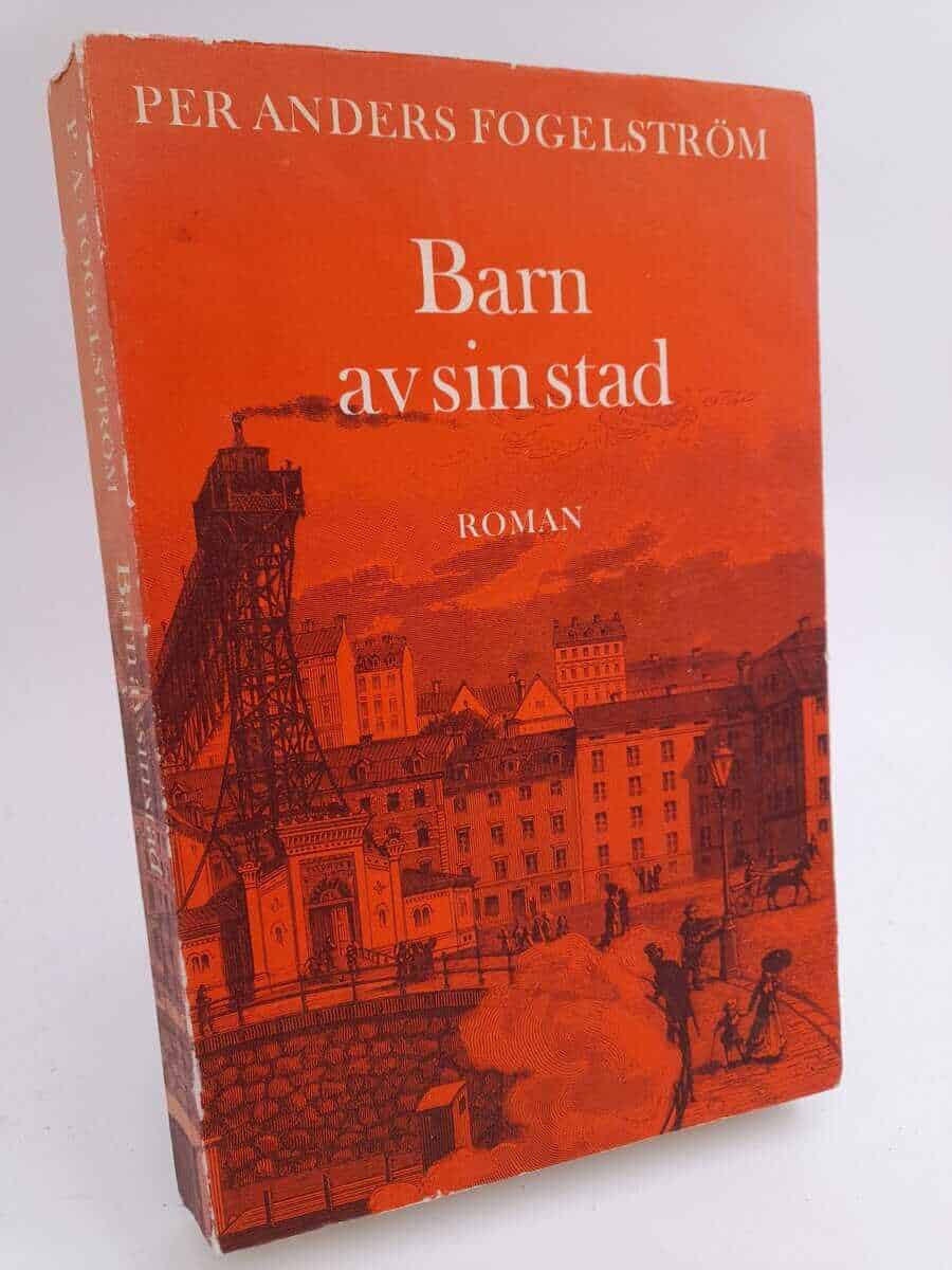 Per Anders Fogelström : Barn av sin stad