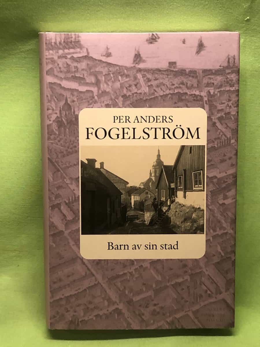 Per Anders Fogelström : Barn av sin stad