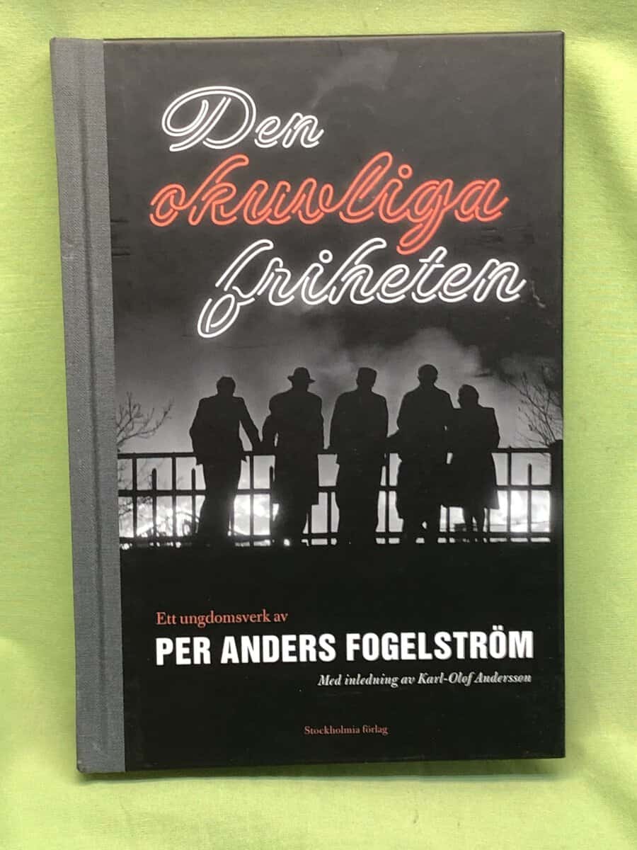 Per Anders Fogelström : Den okuvliga friheten