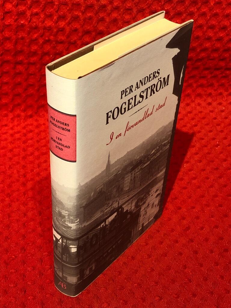 Per Anders Fogelström : I en förvandlad stad
