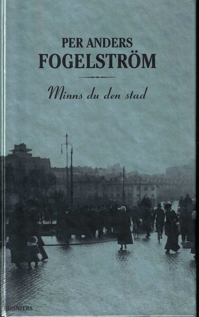Per Anders Fogelström : Minns du den stad