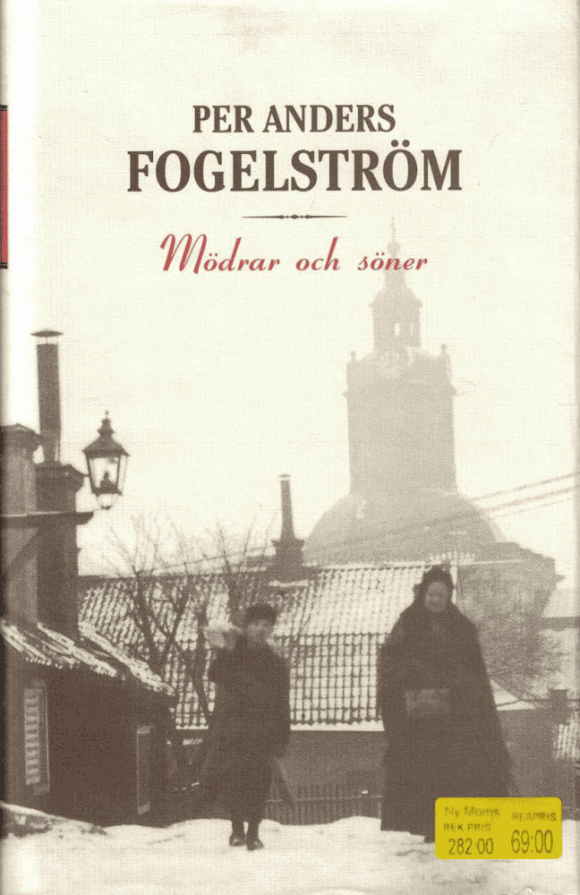 Per Anders Fogelström : Mödrar och söner