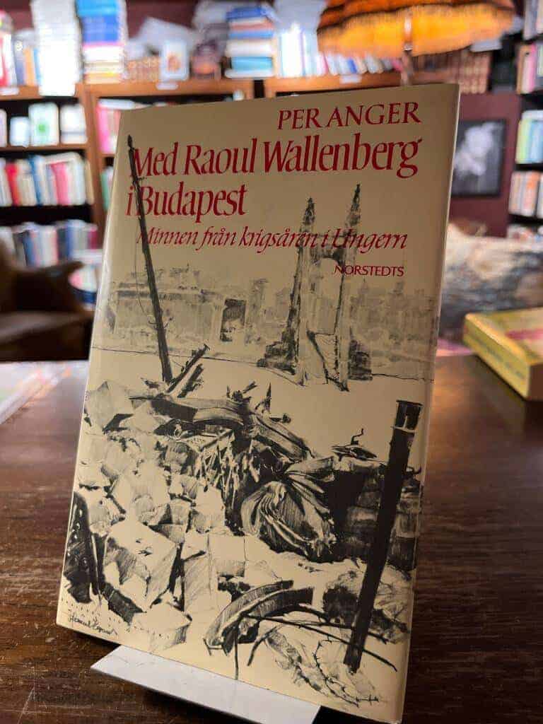 Per Anger : Med Raoul Wallenberg i Budapest
