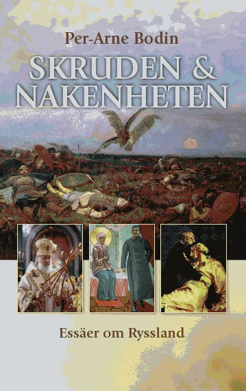 Per-Arne Bodin : Skruden och nakenheten : essäer om Ryssland