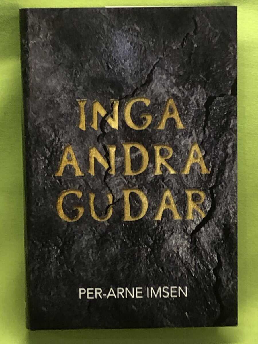 Per-Arne Imsen : Inga andra gudar