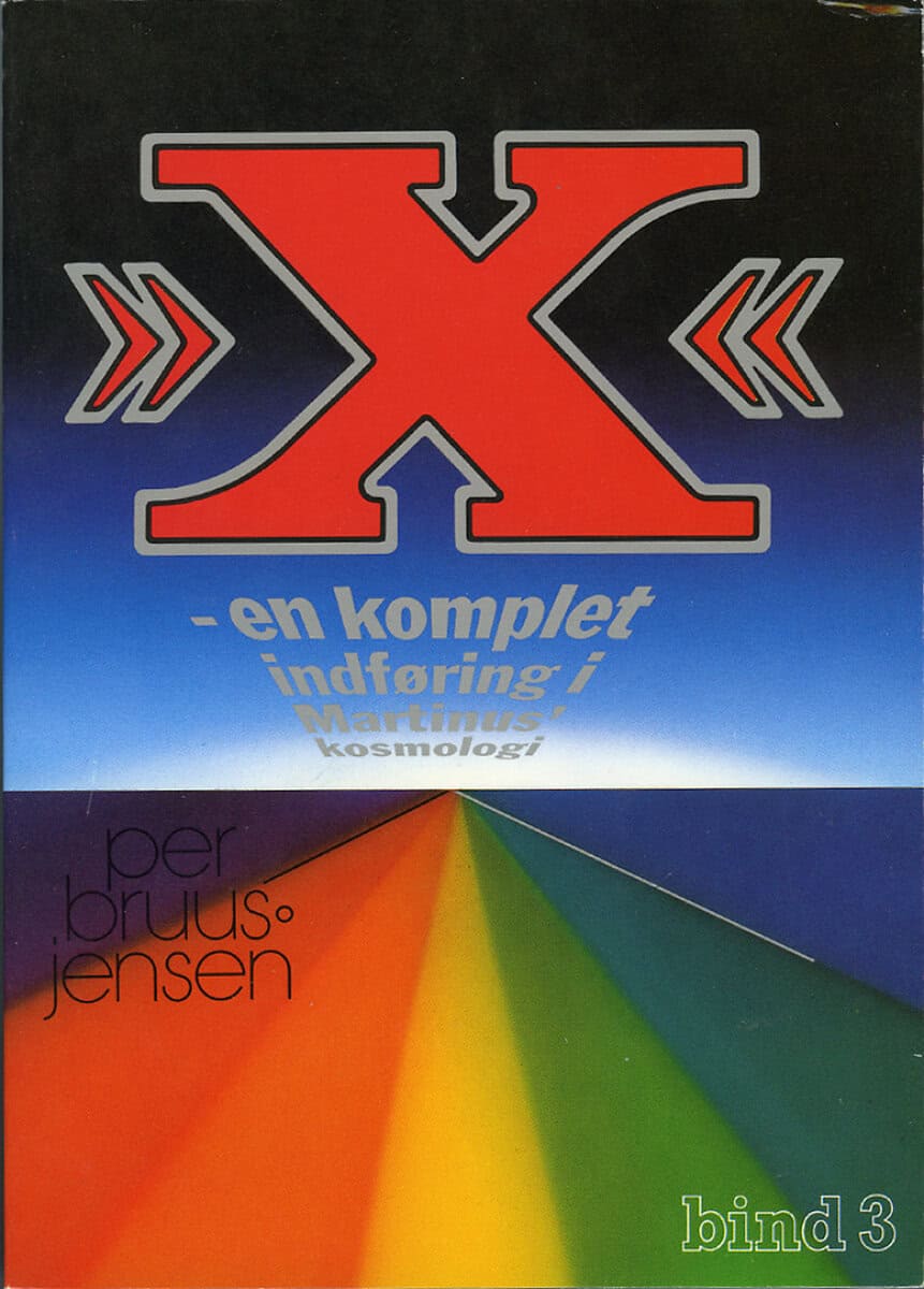 Per Bruus-Jensen : »X« : en komplet indføring i Martinus Kosmologi, 3 av 4