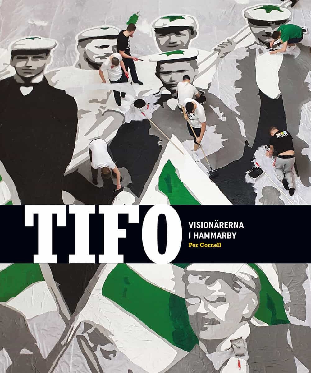 Per Cornell : TIFO: Visionärerna i Hammarby