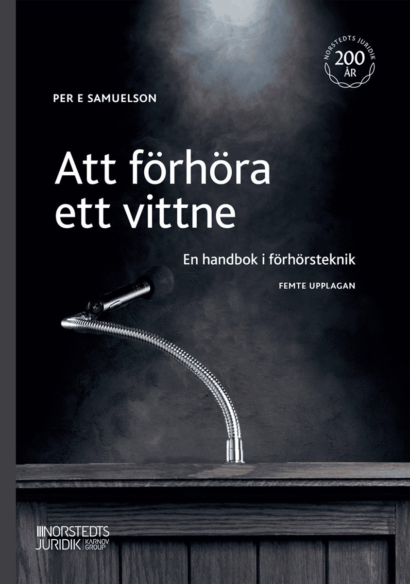 Per E. Samuelson : Att förhöra ett vittne : en handbok i förhörsteknik