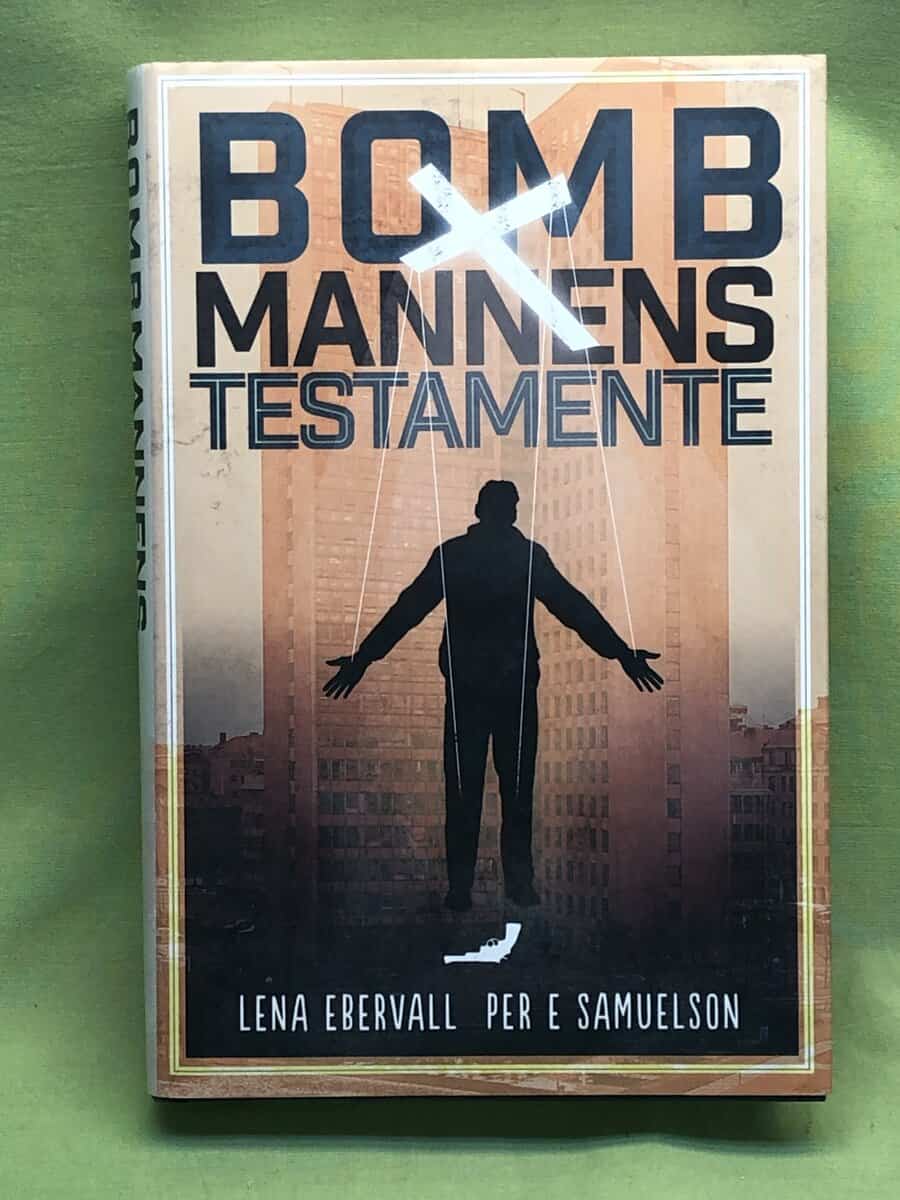 Per E Samuelsson Lena Ebervall : Bombmannens testamente