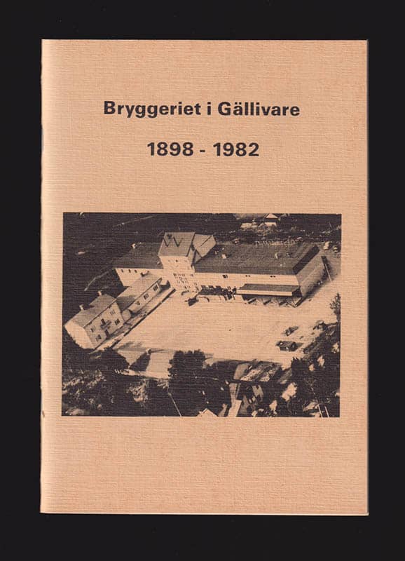 Petré, Per-Erik, 1919 : Bryggeriet i Gällivare 1898-1982