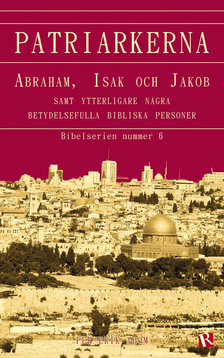 Per-Erik Åbom : Patriarkerna : Abraham, Isak och Jakob