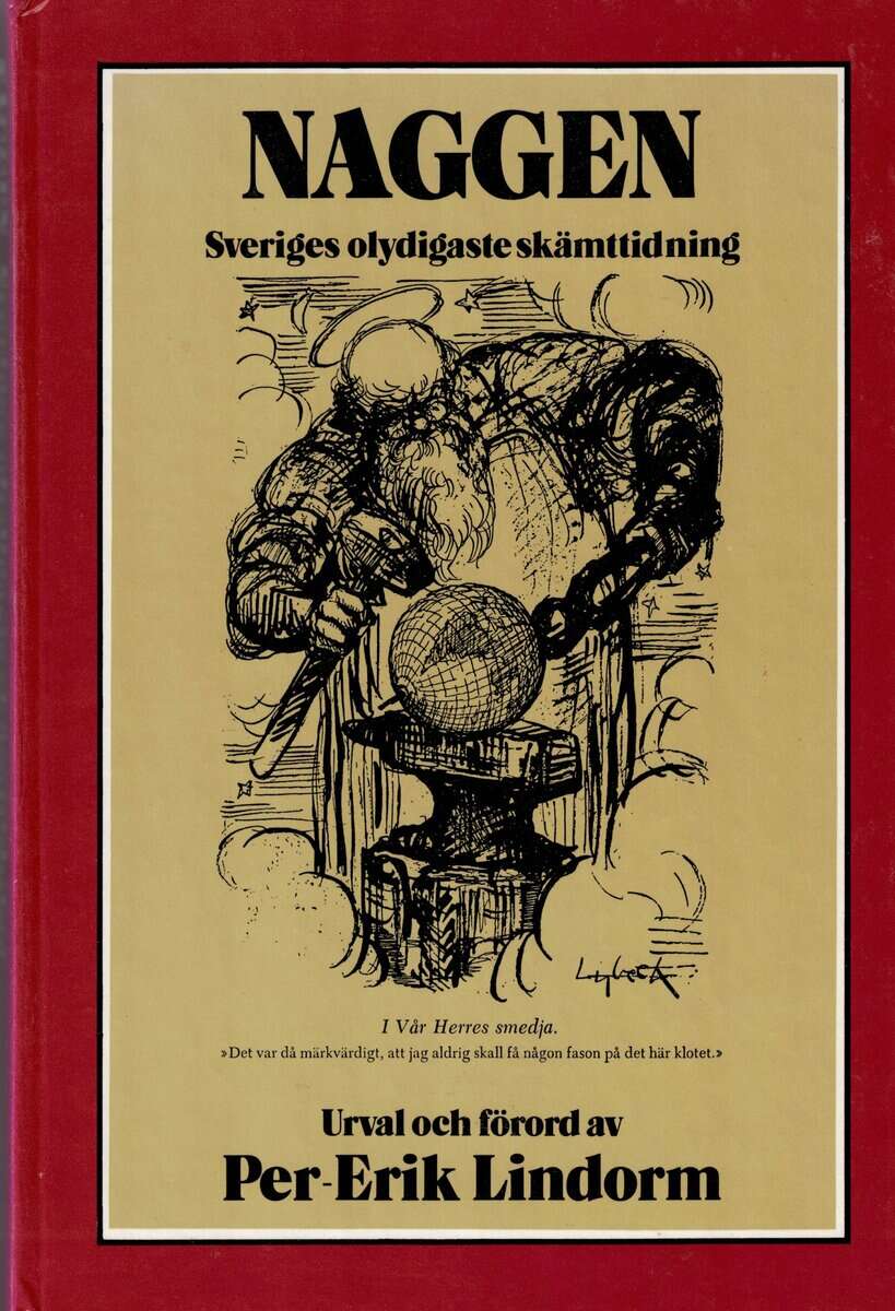 Per-Erik Lindorm : Naggen - Sveriges olydigaste skämttidning