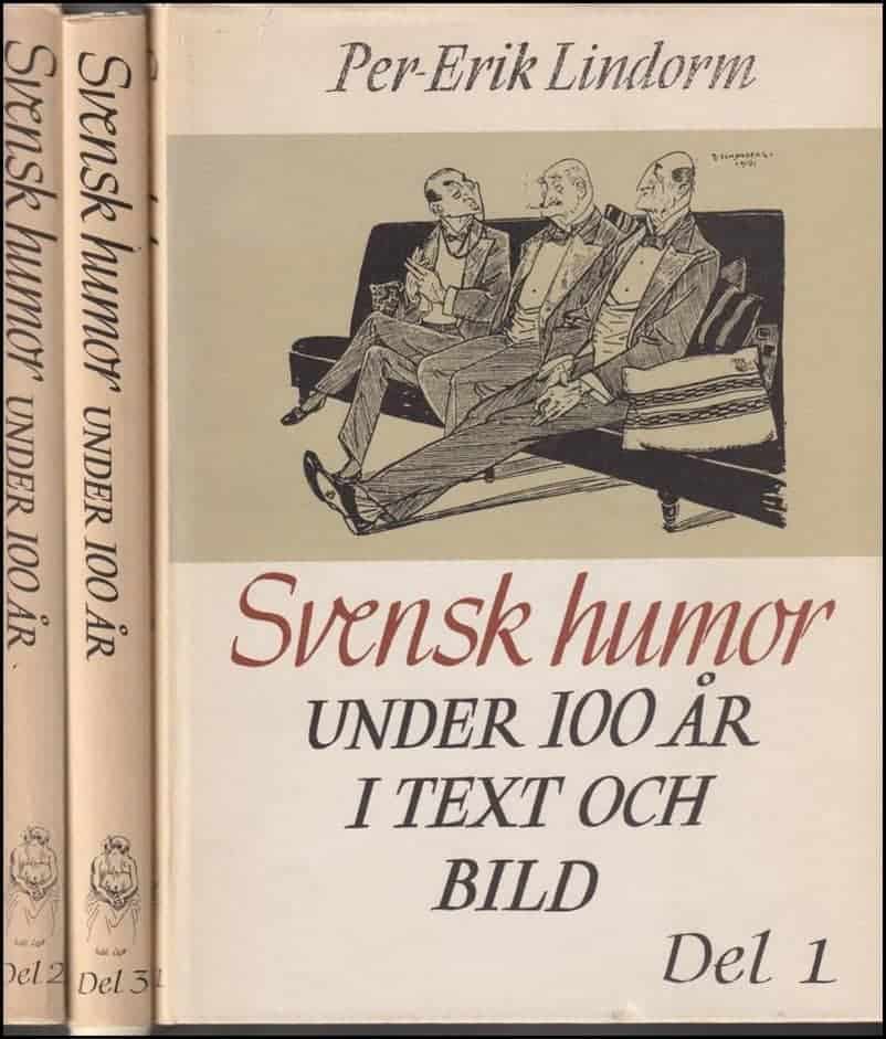 Per-ERik Lindorm : Svensk humor under 100 år i text och bild I-III