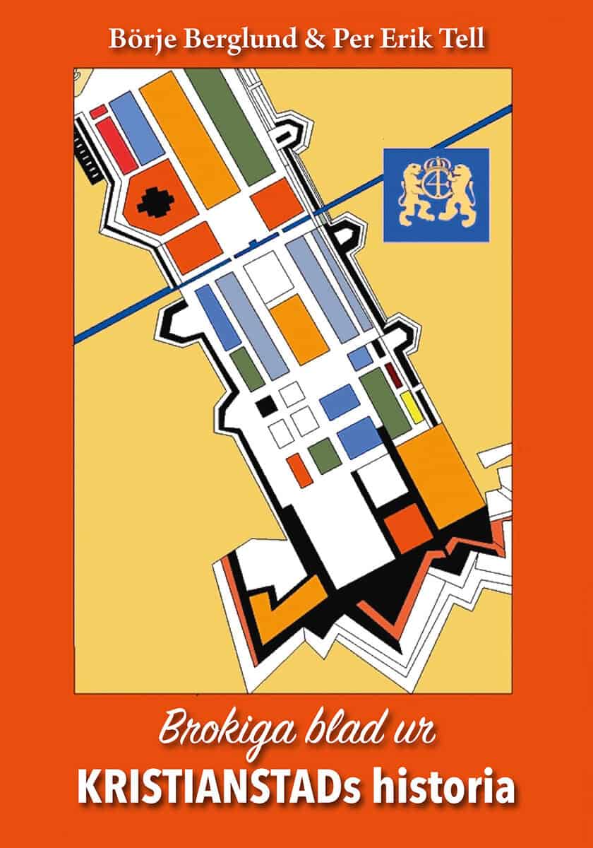 Per Erik Tell : Brokiga blad ur Kristianstads historia