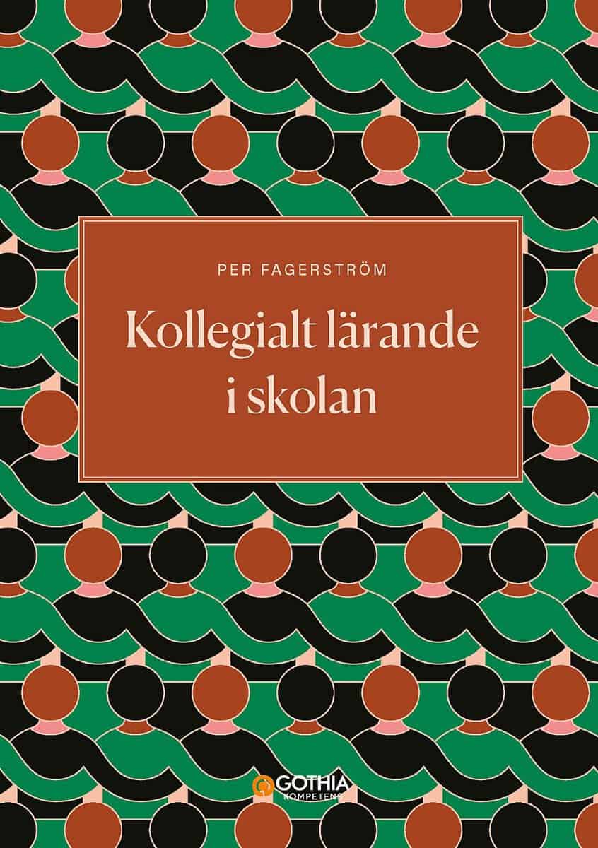 Per Fagerström : Kollegialt lärande i skolan