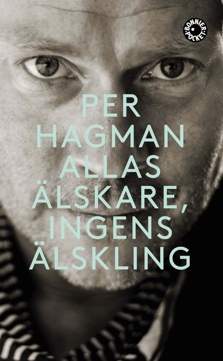 Per Hagman : Allas älskare, ingens älskling
