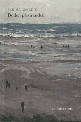 Per Högselius : Döden på stranden